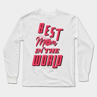 Best Mom in the World Long Sleeve T-Shirt